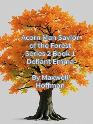 cover image of Acorn Man Savior of the Forest Series 2 Book 1 Defiant Emma